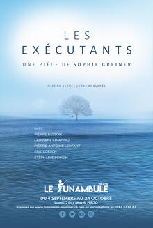 Les Exécutants, Théâtre du Funambule Montmartre