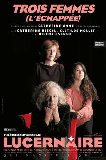 Trois Femmes, Théâtre Lucernaire