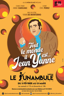 Tout le monde il est... Jean Yanne, Théâtre du Funambule Montmartre