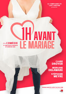 1h avant le mariage, Théâtre La compagnie du Café-Théâtre