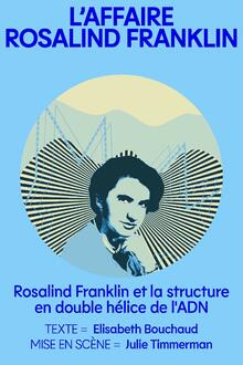 L'affaire Rosalind Franklin, Théâtre de La Reine Blanche Avignon