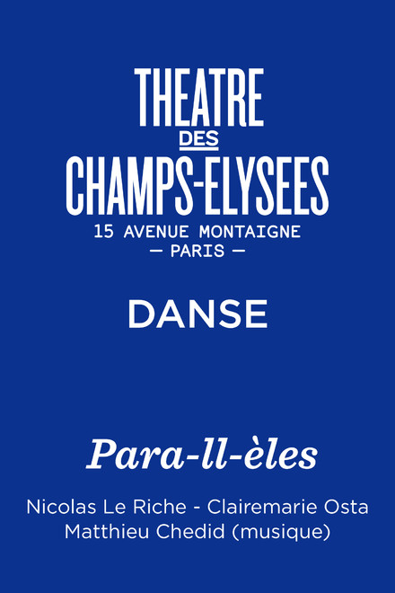 Para-ll-èles au Théâtre des Champs-Elysées