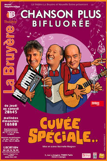 CHANSON PLUS BIFLUOREE - CUVEE SPECIALE..., Théâtre Actuel La Bruyère