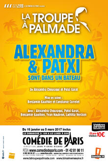 "Alexandra et Patxi sont dans un bateau", la Troupe à Palmade, Théâtre Comédie de Paris