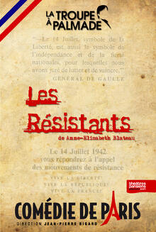 Les Résistants, la Troupe à Palmade, Théâtre Comédie de Paris