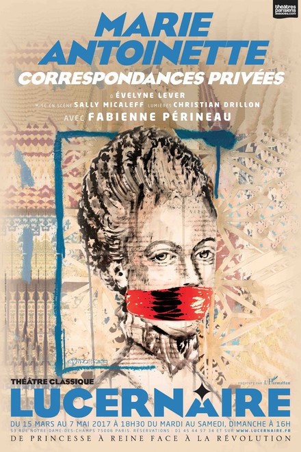 Marie-Antoinette, Correspondances privées au Théâtre Lucernaire