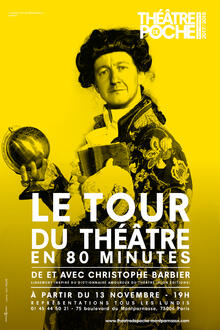 Le Tour du Théâtre en 80 minutes, adapté du Dictionnaire Amoureux du Théâtre, Théâtre de Poche-Montparnasse (Grande salle)