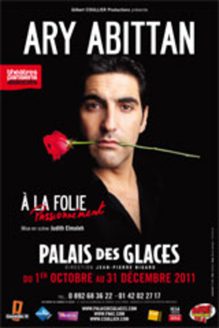 Ary Abittan "A la Folie, Passionnément" au Théâtre Palais des Glaces