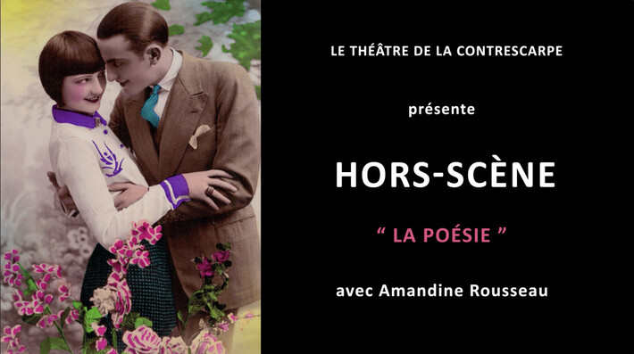 « HORS-SCÈNE • LA POÉSIE » d'Amandine ROUSSEAU
