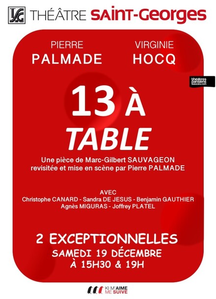 13 à table  - Avec Pierre Palmade & Virginie Hocq au Théâtre Saint-Georges