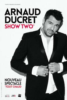 Arnaud Ducret SHOW TWO [complet], Théâtre à l'Ouest Rouen