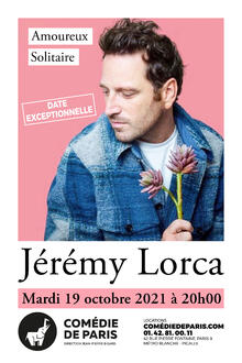 Jérémy Lorca "Amoureux Solitaire", Théâtre Comédie de Paris