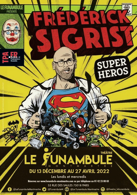 Frédérick Sigrist – Super Héros au Théâtre du Funambule Montmartre
