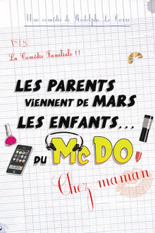 Les parents viennent de Mars, les enfants du McDO (chez Maman), Théâtre Comédie La Rochelle