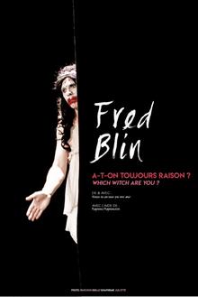 Fred Blin - A-t-on toujours raison ? Which witch are you ?, Théâtre 100 noms