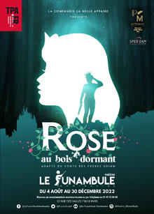 Rose au bois dormant, Théâtre du Funambule Montmartre