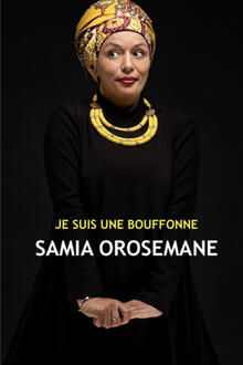 SAMIA OROSEMANE - Je suis une bouffonne, Théâtre à l'Ouest Rouen