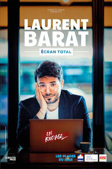 Laurent Barat - ECRAN TOTAL, Théâtre La compagnie du Café-Théâtre