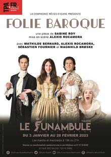 Folie Baroque, Théâtre du Funambule Montmartre