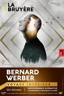 BERNARD WERBER - VOYAGE INTÉRIEUR, Théâtre Actuel La Bruyère