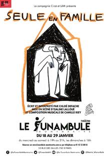 SEULE EN FAMILLE, Théâtre du Funambule Montmartre