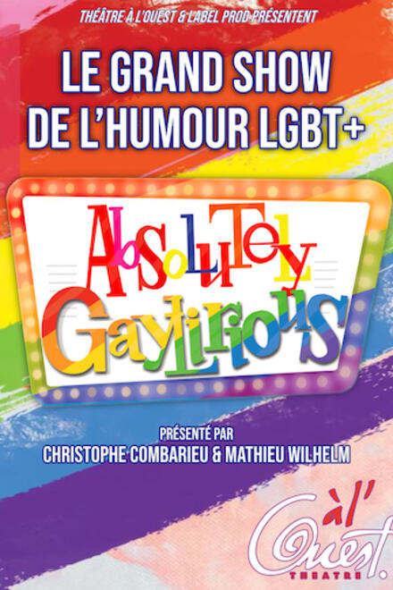 Absolutely Gaylirious au Théâtre à l’Ouest Caen