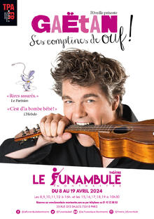 Gaëtan, ses comptines de ouf, Théâtre du Funambule Montmartre