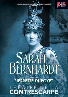SARAH BERNHARDT, Théâtre de la Contrescarpe