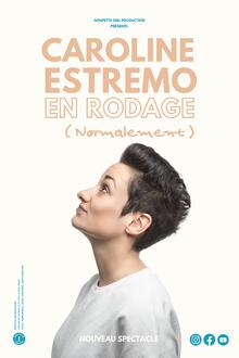 Caroline Estremo - "En rodage (normalement)", Théâtre Trianon