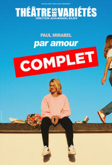 PAUL MIRABEL - Par amour, Théâtre des Variétés