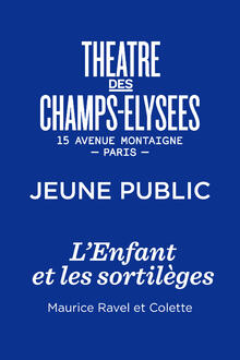 L’Enfant et les sortilèges, Théâtre des Champs-Elysées