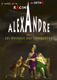 Alexandre ou les dessous des conquêtes