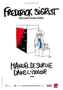 Frédérick Sigrist - Manuel de survie dans l'isoloir., Théâtre du Funambule Montmartre
